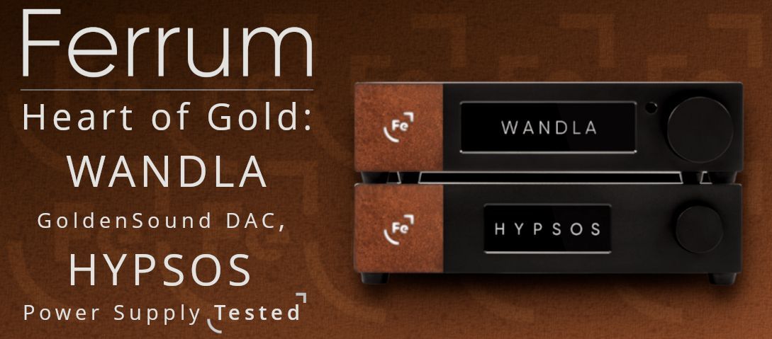 Ferrum Audio WANDLA and HYPSOS Review: High-End DAC and Power Supply Performance