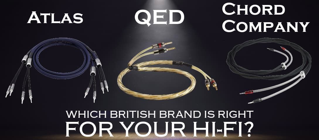 Atlas vs QED vs Chord Company Speaker Cables – Which British Brand Is Right for Your Hi-Fi?