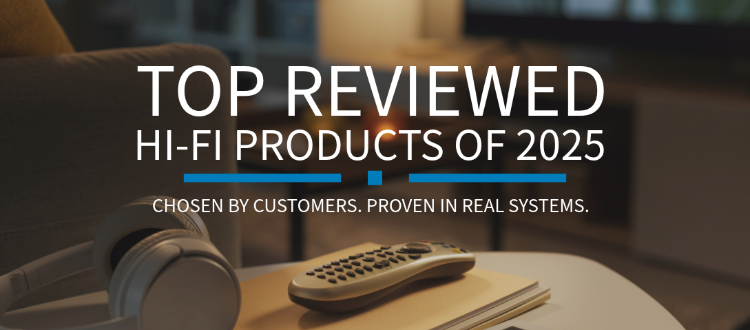 Our 5 Most Reviewed Hi-Fi Products of 2025